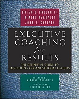 Executive Coaching for Results: The Definitive Guide to Developing Organizational Leaders