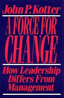 Force For Change: How Leadership Differs from Management (English Edition)