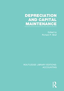 Depreciation and Capital Maintenance (RLE Accounting) (Routledge Library Editions: Accounting)