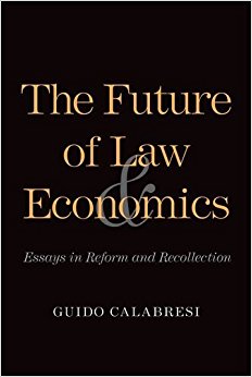 The Future of Law and Economics: Essays in Reform and Recollection