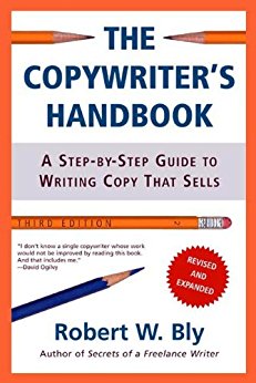 The Copywriter's Handbook: A Step-By-Step Guide To Writing Copy That Sells