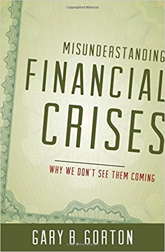 Misunderstanding Financial Crises: Why We Don't See Them Coming