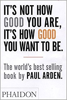 It's Not How Good You Are, Its How Good You Want to Be: The World's Best Selling Book