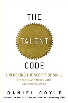 The Talent Code: Greatness Isn't Born. It's Grown. Here's How.