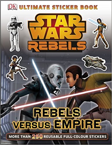 Star Wars Rebels Rebels Versus Empire Ultimate Sticker Book