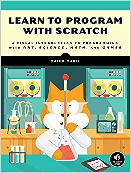 Learn to Program with Scratch - A Visual Introduction to Programming with Games, Art, Science, and Math