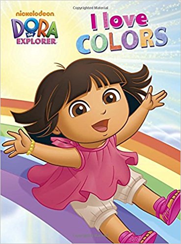 I Love Colors (Dora the Explorer)